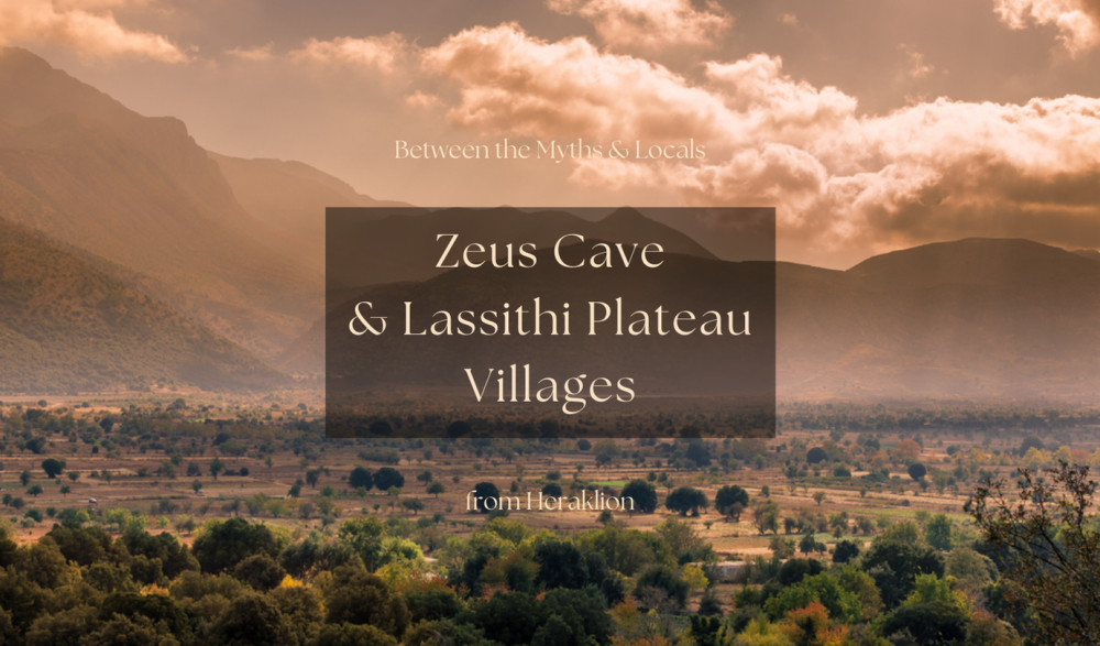 Myths, Villages, and Olive Oil: Exploring Lassithi Plateau’s Secrets