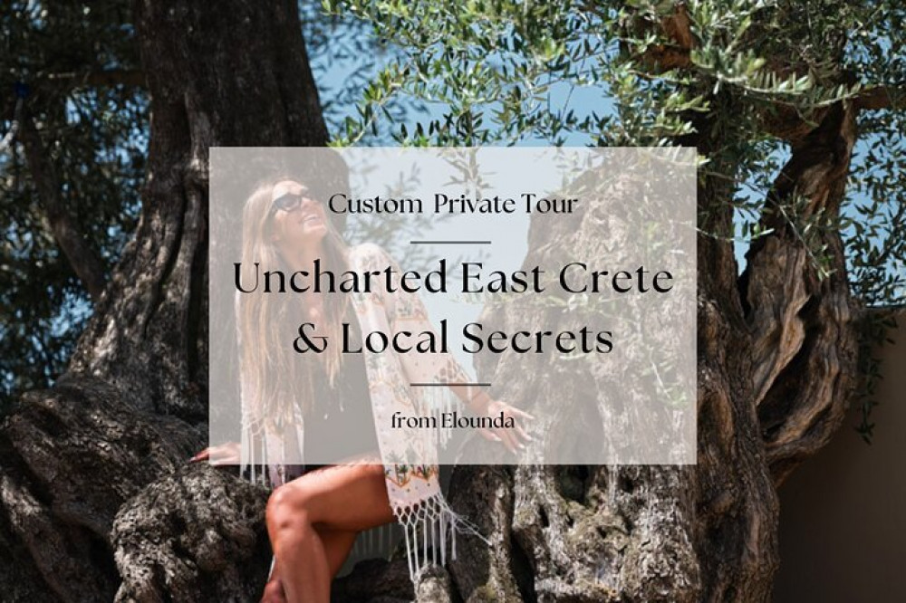 Uncharted East Crete & Local Secrets Private Tour from Elounda