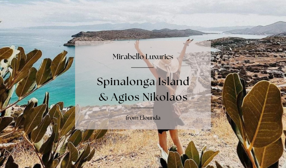 Mirabello Luxuries with Spinalonga & Agios Nikolaos from Elounda