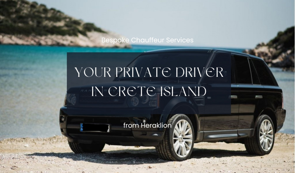 Your Private Driver & Chauffeur Service in Crete from Heraklion