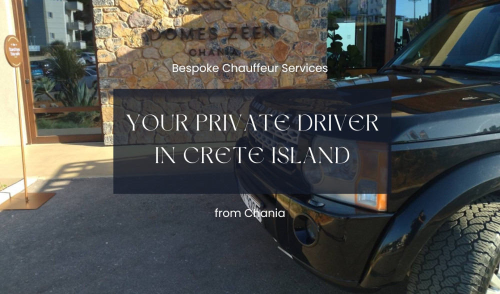 Your Private Driver & Chauffeur Service in Crete from Chania